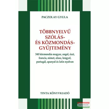   Paczolay Gyula - Többnyelvű szólás- és közmondásgyűjtemény
