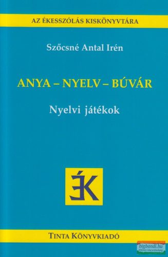 Szőcsné Antal Irén - Anya - nyelv - búvár - Nyelvi játékok 
