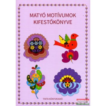 Matyó motívumok kifestőkönyve