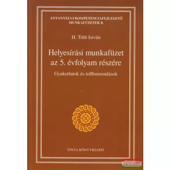   Helyesírási munkafüzet az 5. évfolyam részére - Gyakorlatok és tollbamondások