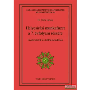   H. Tóth István - Helyesírási munkafüzet a 7. évfolyam részére