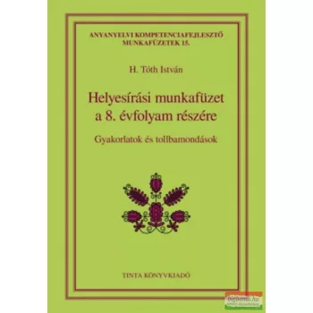   Helyesírási munkafüzet a 8. évfolyam részére - Gyakorlatok és tollbamondások