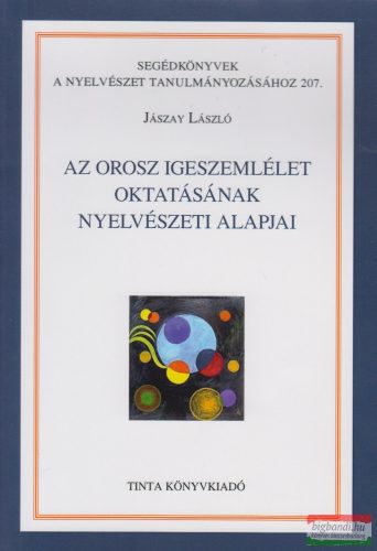 Jászay László - Az orosz igeszemlélet oktatásának nyelvészeti alapjai