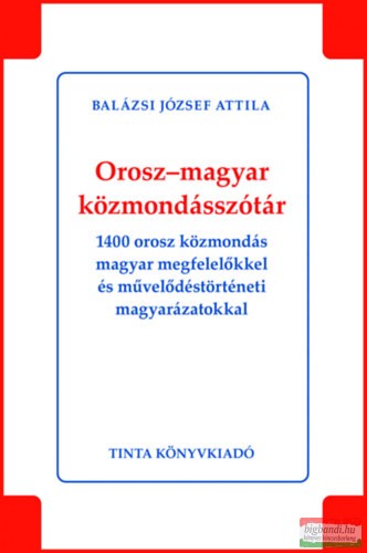 Balázsi József Attila - Orosz-magyar közmondásszótár