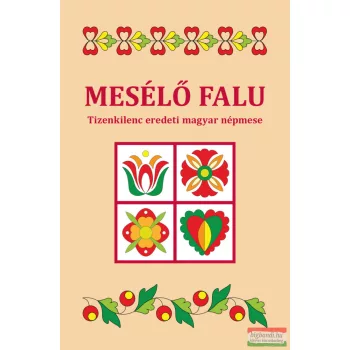 Mesélő falu - Tizenkilenc eredeti magyar népmese