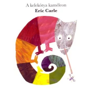 Eric Carle - A kelekótya kaméleon