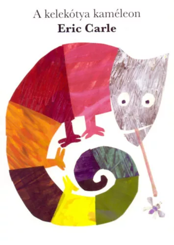 Eric Carle - A kelekótya kaméleon