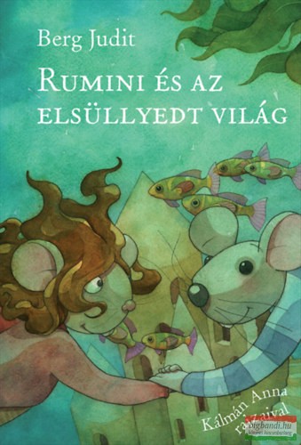 Berg Judit - Rumini és az elsüllyedt világ