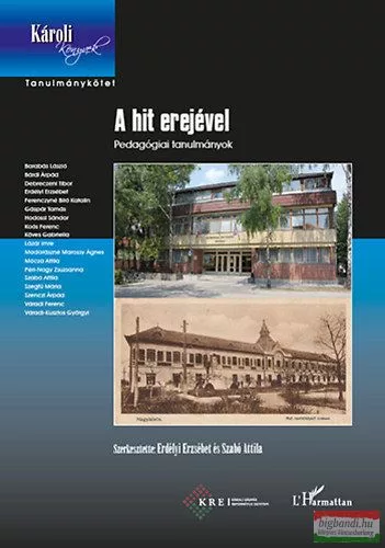 Erdélyi Erzsébet, Szabó Attila - A hit erejével - Pedagógiai tanulmányok 