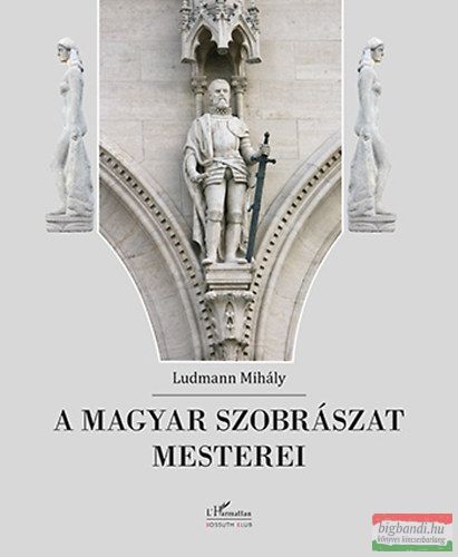 Ludmann Mihály - A magyar szobrászat mesterei 