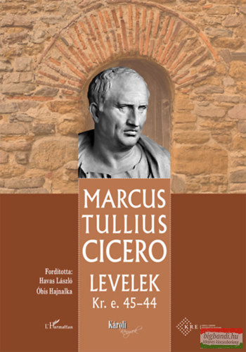 Marcus Tullius Cicero - Levelek Kr.e. 45-44