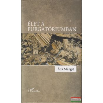Ács Margit - Élet a purgatóriumban
