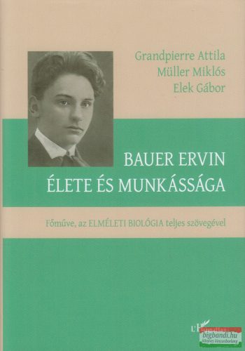 Grandpierre Attila, Müller Miklós, Elek Gábor - Bauer Ervin élete és munkássága
