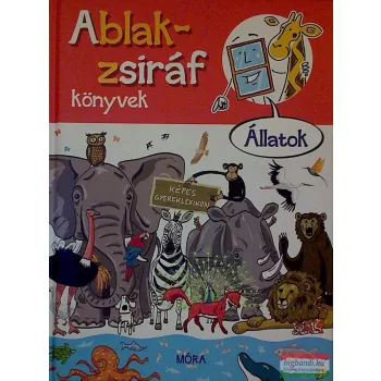   Somlai János - Ablak-zsiráf könyvek - Állatok - képes gyermeklexikon