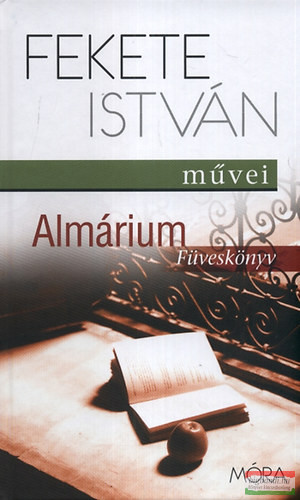 Fekete István - Almárium - Füveskönyv