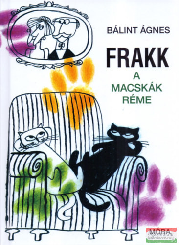 Bálint Ágnes - Frakk, a macskák réme 