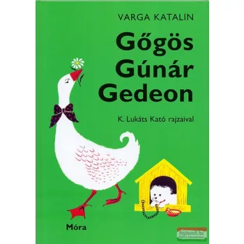 Varga Katalin - Gőgös Gúnár Gedeon