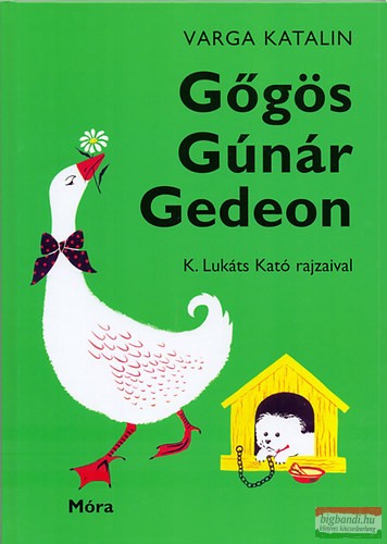 Varga Katalin - Gőgös Gúnár Gedeon