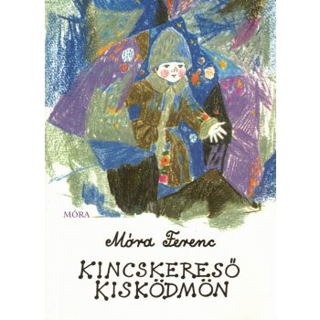 Móra Ferenc - Kincskereső kisködmön 