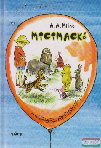 A. A. Milne - Micimackó / Micimackó kuckója