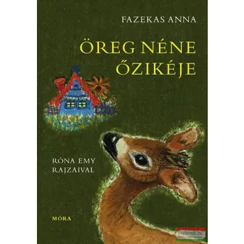 Fazekas Anna - Öreg néne őzikéje