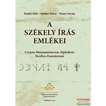  Benkő Elek, Sándor Klára, Vásáry István -  A székely írás emlékei - Corpus Monumentorum Alphabeto Siculico Exaratorum 
