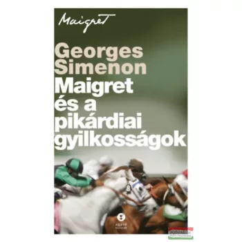 Georges Simenon - Maigret és a pikárdiai gyilkosságok 