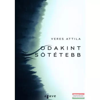 Veres Attila - Odakint sötétebb