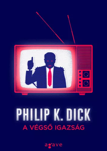 Philip K. Dick - A végső igazság