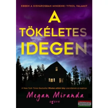 Megan Miranda - A tökéletes idegen 