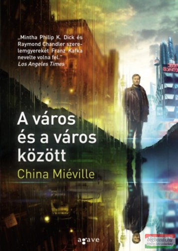 China Miéville - A város és a város között 