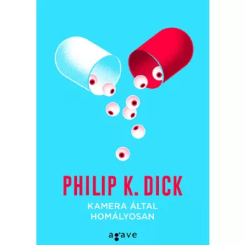 Philip K. Dick - Kamera által homályosan 