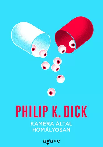 Philip K. Dick - Kamera által homályosan 