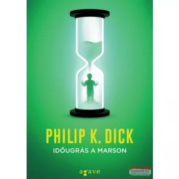 Philip K. Dick - Időugrás a Marson