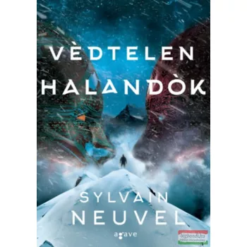 Sylvain Neuvel - Védtelen halandók 
