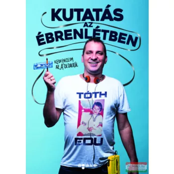Tóth Edu - Kutatás az ébrenlétben