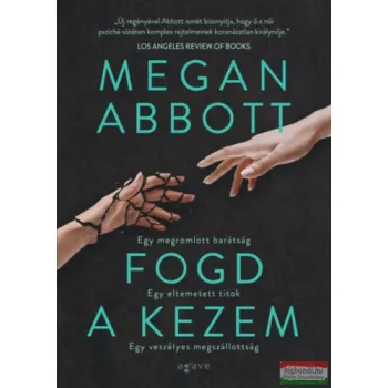 Megan Abbott - Fogd a kezem
