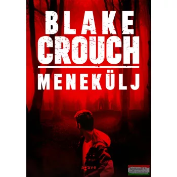 Blake Crouch - Menekülj