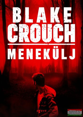 Blake Crouch - Menekülj