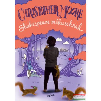 Christopher Moore - Shakespeare mókusoknak