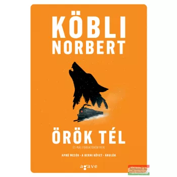 Köbli Norbert - Örök tél és más forgatókönyvek
