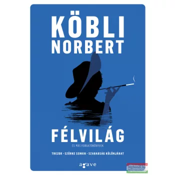 Köbli Norbert - Félvilág és más forgatókönyvek