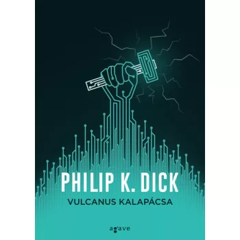 Philip K. Dick - Vulcanus kalapácsa