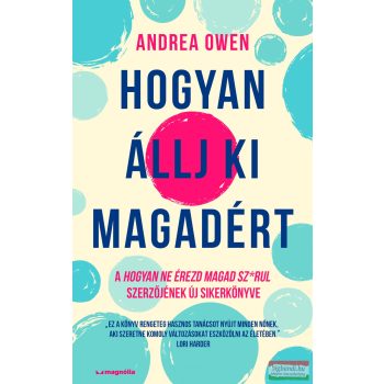 Andrea Owen - Hogyan állj ki magadért