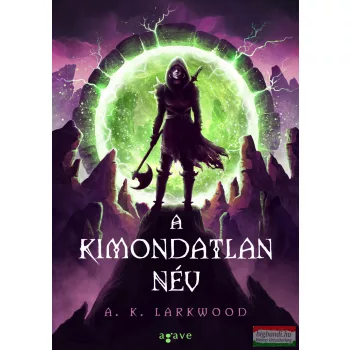 A. K. Larkwood - A Kimondatlan Név