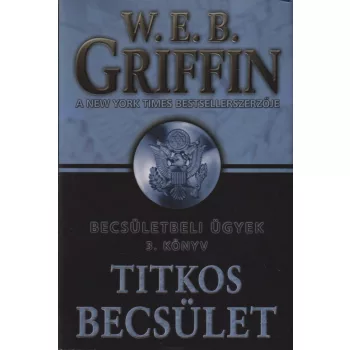 W. E. B. Griffin - Titkos becsület