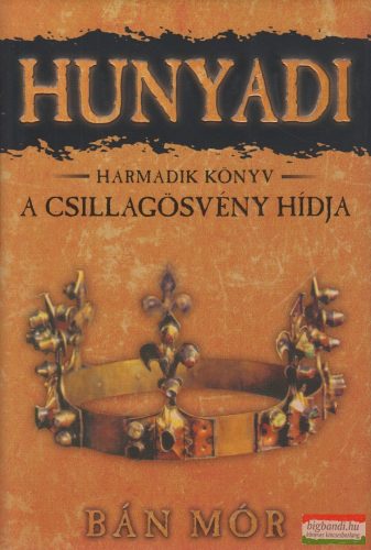 Bán Mór - Hunyadi 3. - A Csillagösvény hídja