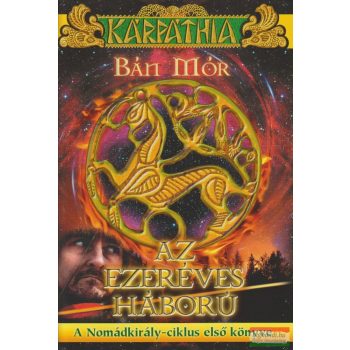   Bán Mór - Az ezeréves háború - A Nomádkirály-ciklus első könyve 