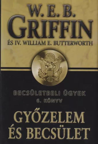 W. E. B. Griffin - Győzelem és becsület