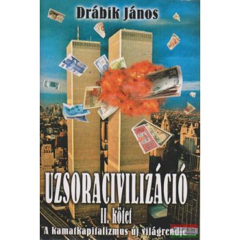Drábik János - Uzsoracivilizáció II.